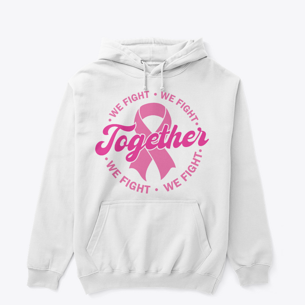 Together We Fight Breast Cancer Awareness Hoodie