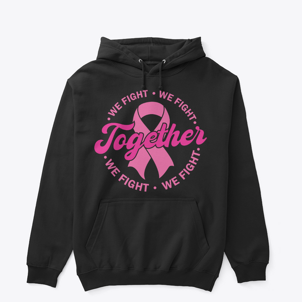 Together We Fight Breast Cancer Awareness Hoodie