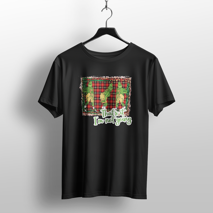 That’s It, I’m Not Going Christmas T-Shirt