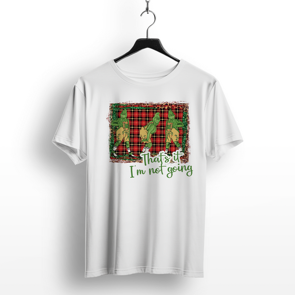 That’s It, I’m Not Going Christmas T-Shirt