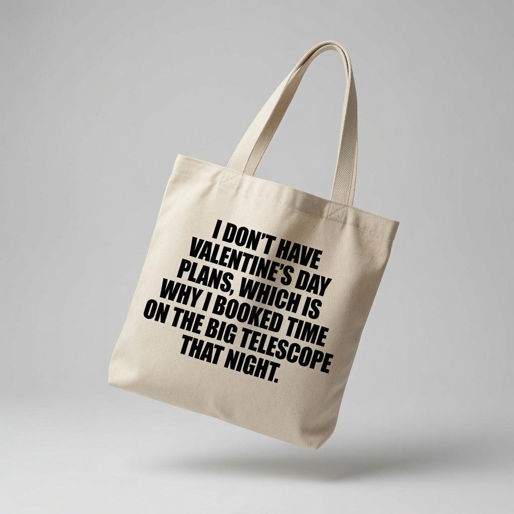 Funny Valentine's Day Quote Tote Bag - "Booked Time On The Big Telescope"