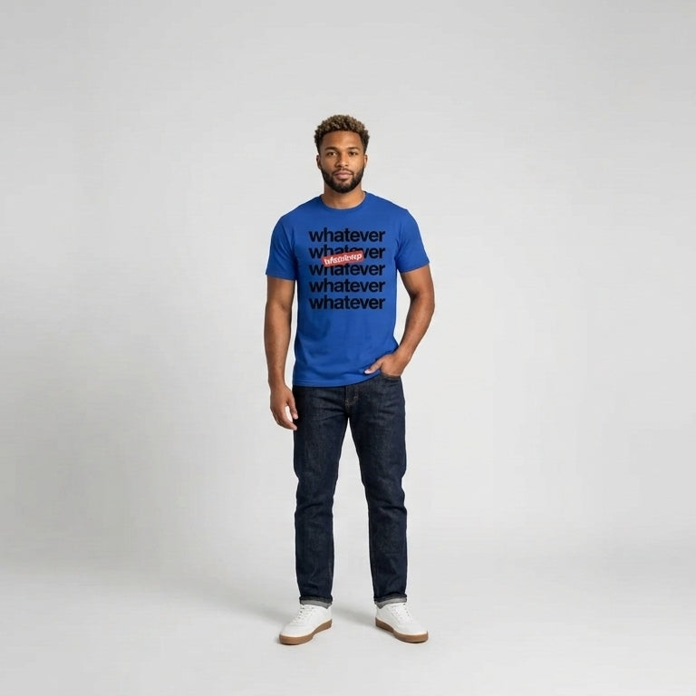 Whatever Stacked Typography Graphic T-Shirt - Casual Cotton Crew Neck Tee in Black, Blue & White (XS to 4XL)