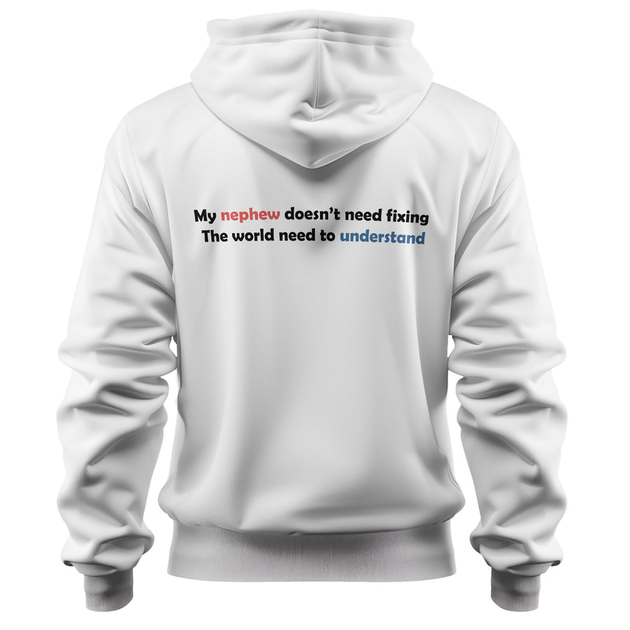 My Nephew Doesn’t Need Fixing-Support & Awareness Hoodie