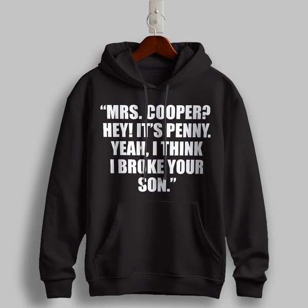 "Mrs. Cooper? Hey! It's Penny" Quote Hoodie