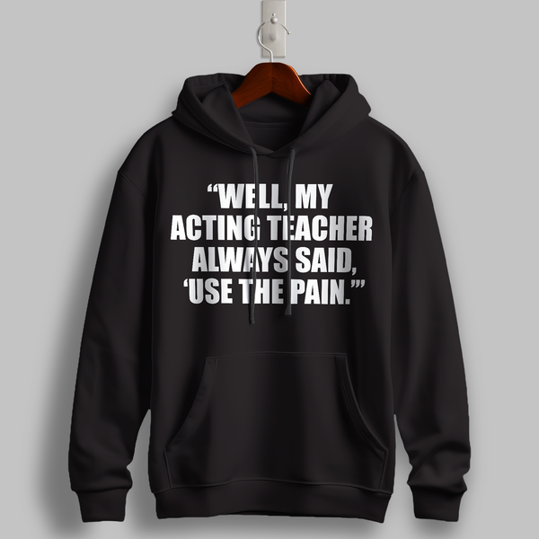"Use The Pain" Quote Hoodie