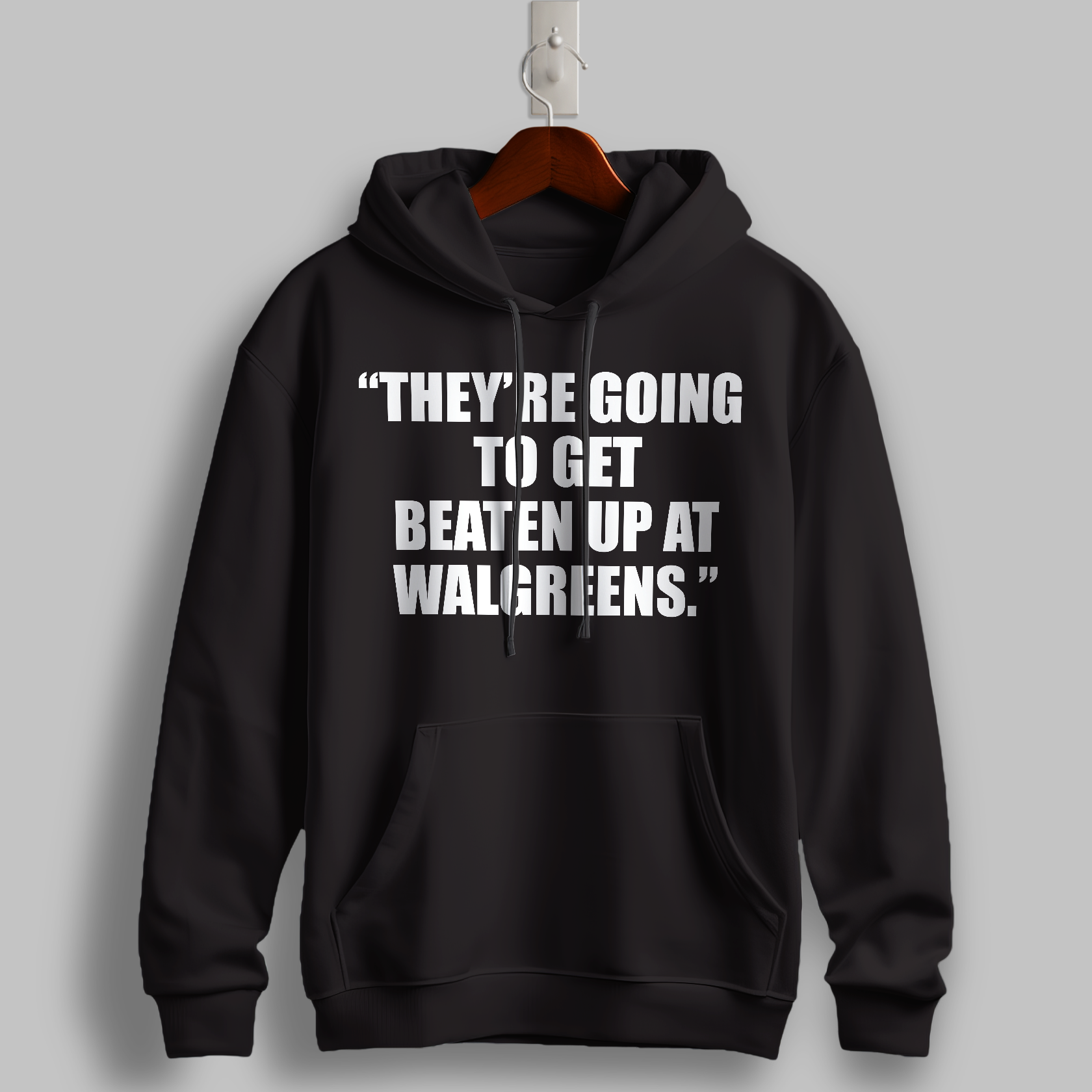 "Beaten Up at Walgreens" Quote Hoodie