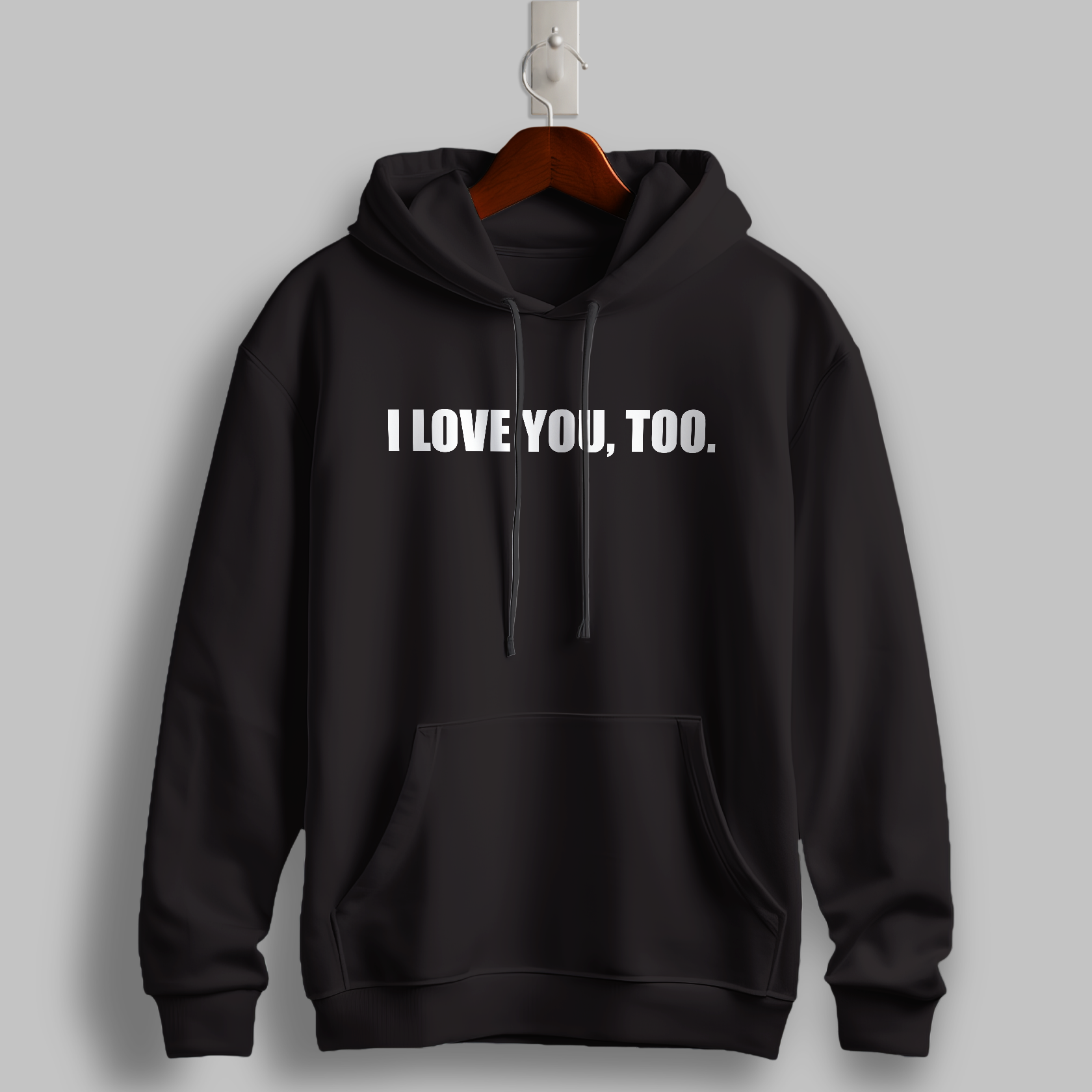 "I Love You, Too" Black Hoodie