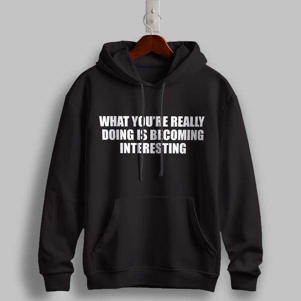 "Becoming Interesting" Black Hoodie