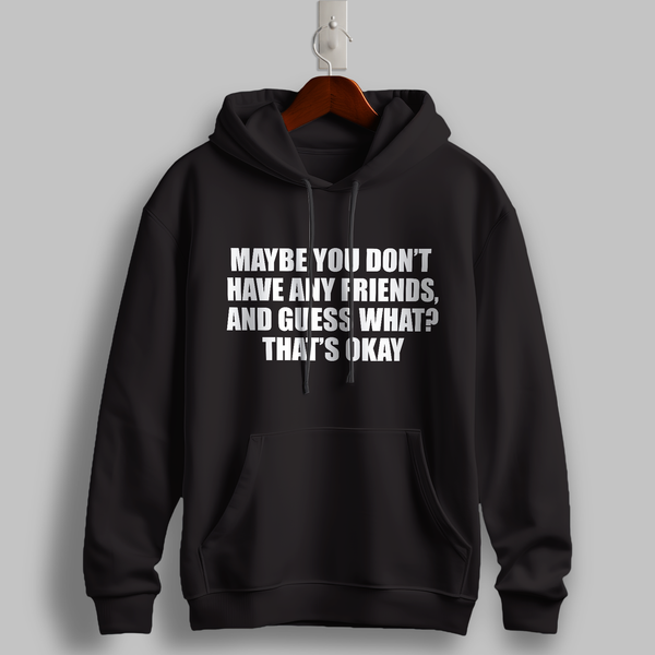 "That’s Okay" Black Hoodie