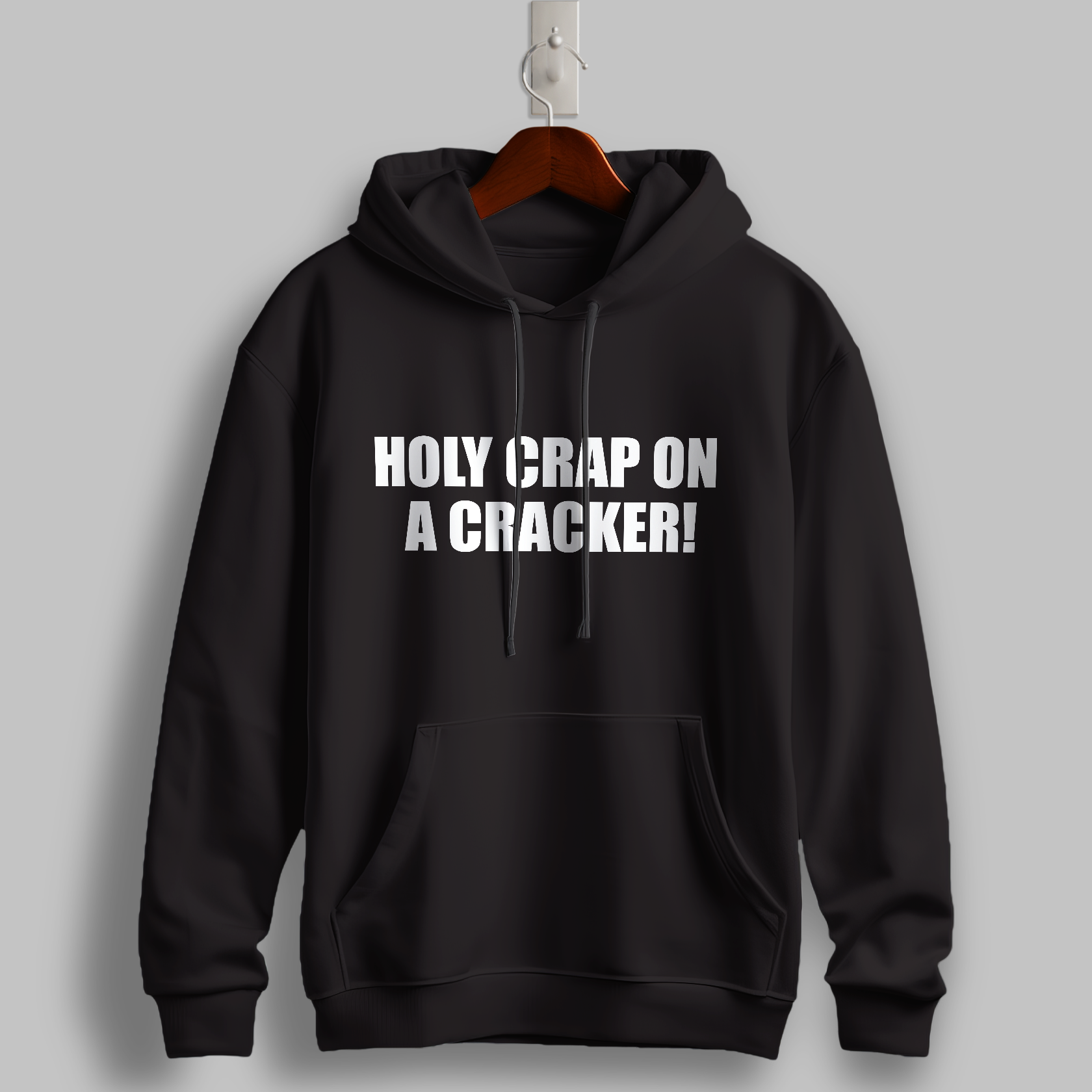 "Holy Crap on a Cracker" Hoodie