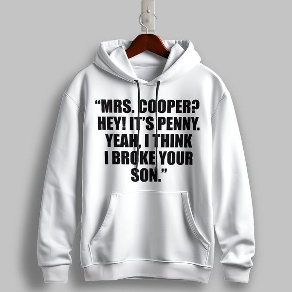 "Mrs. Cooper? Hey! It's Penny" Quote Hoodie