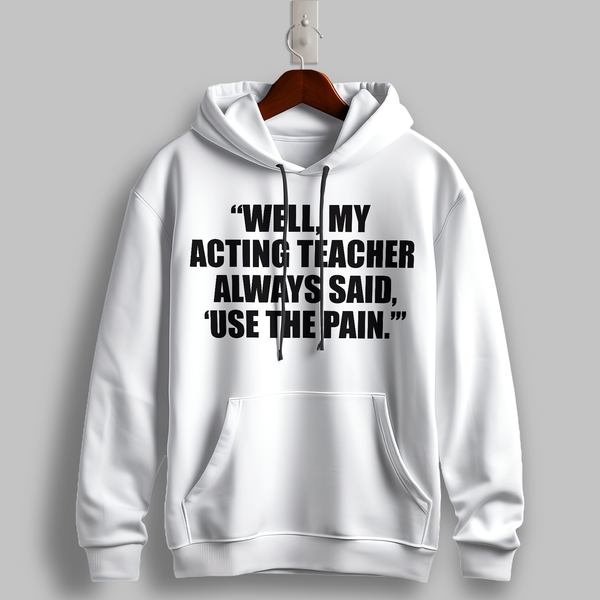 "Use The Pain" Quote Hoodie