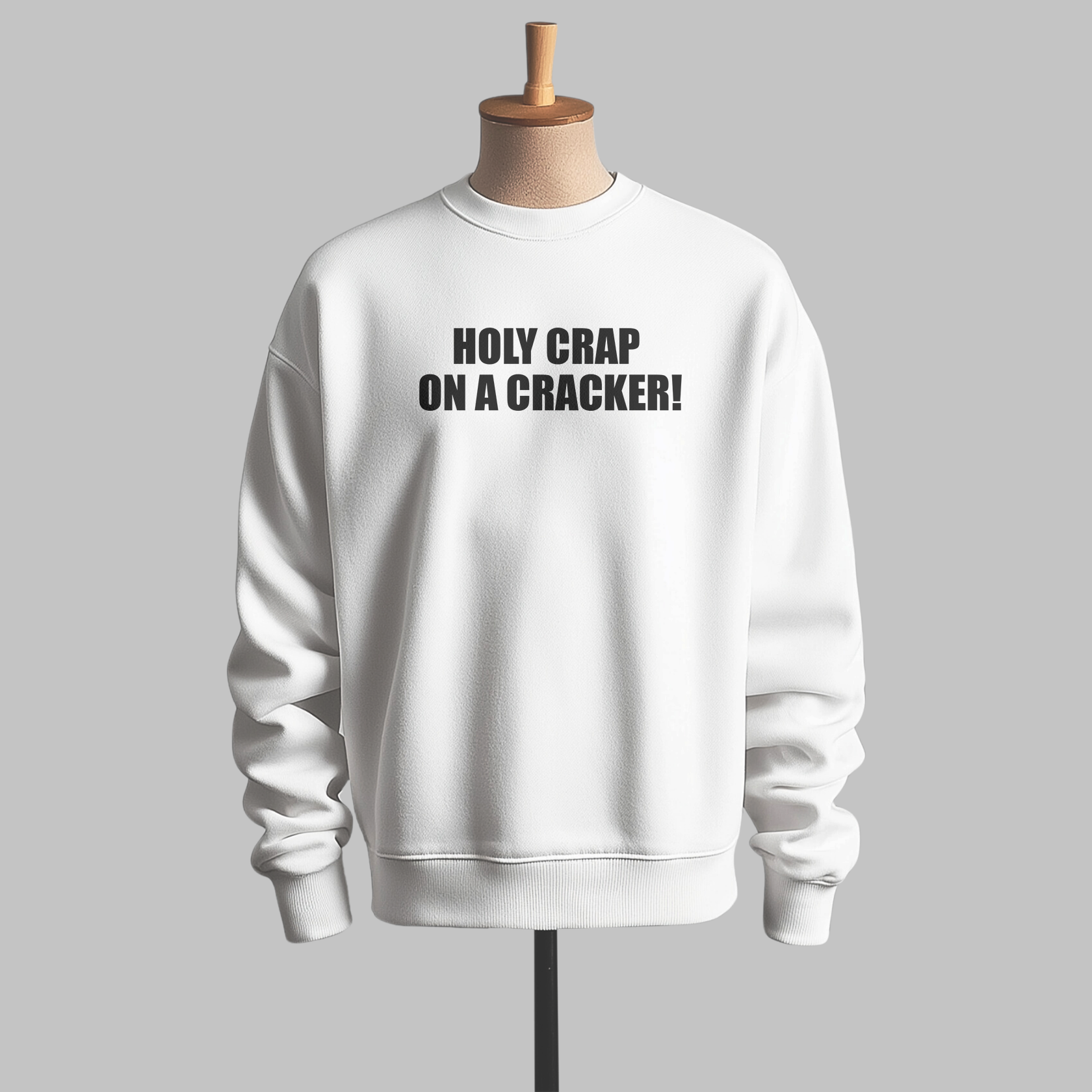 "Holy Crap on a Cracker"