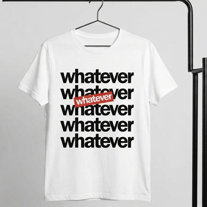 Whatever Stacked Typography Graphic T-Shirt - Casual Cotton Crew Neck Tee in Black, Blue & White (XS to 4XL)