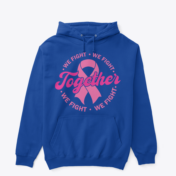 Together We Fight Breast Cancer Awareness Hoodie