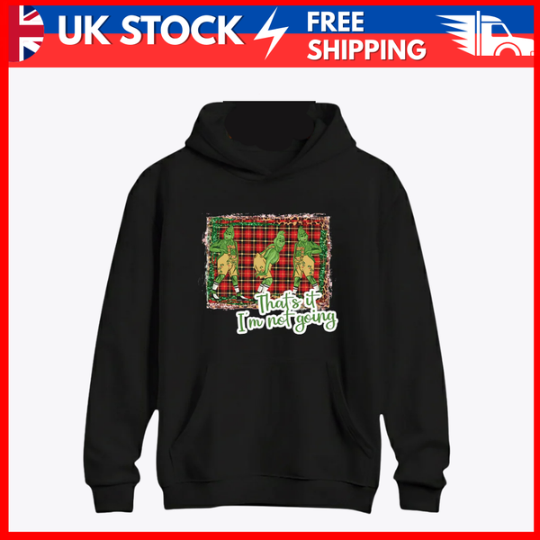 "That's It, I'm Not Going" Funny Christmas Hoodie
