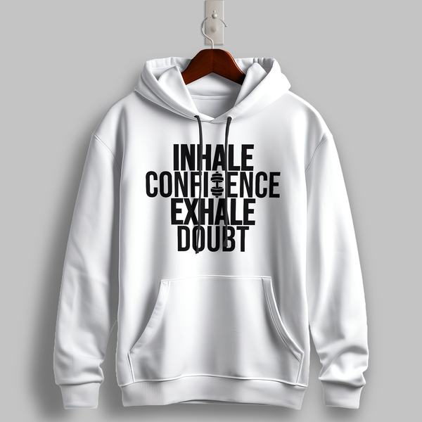 Inhale Confidence, Exhale Doubt Hoodie
