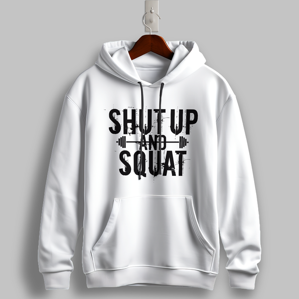 Shut Up and Squat Hoodie