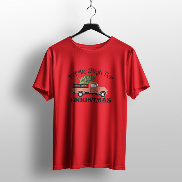 I'll Be High For Christmas Truck T-Shirt