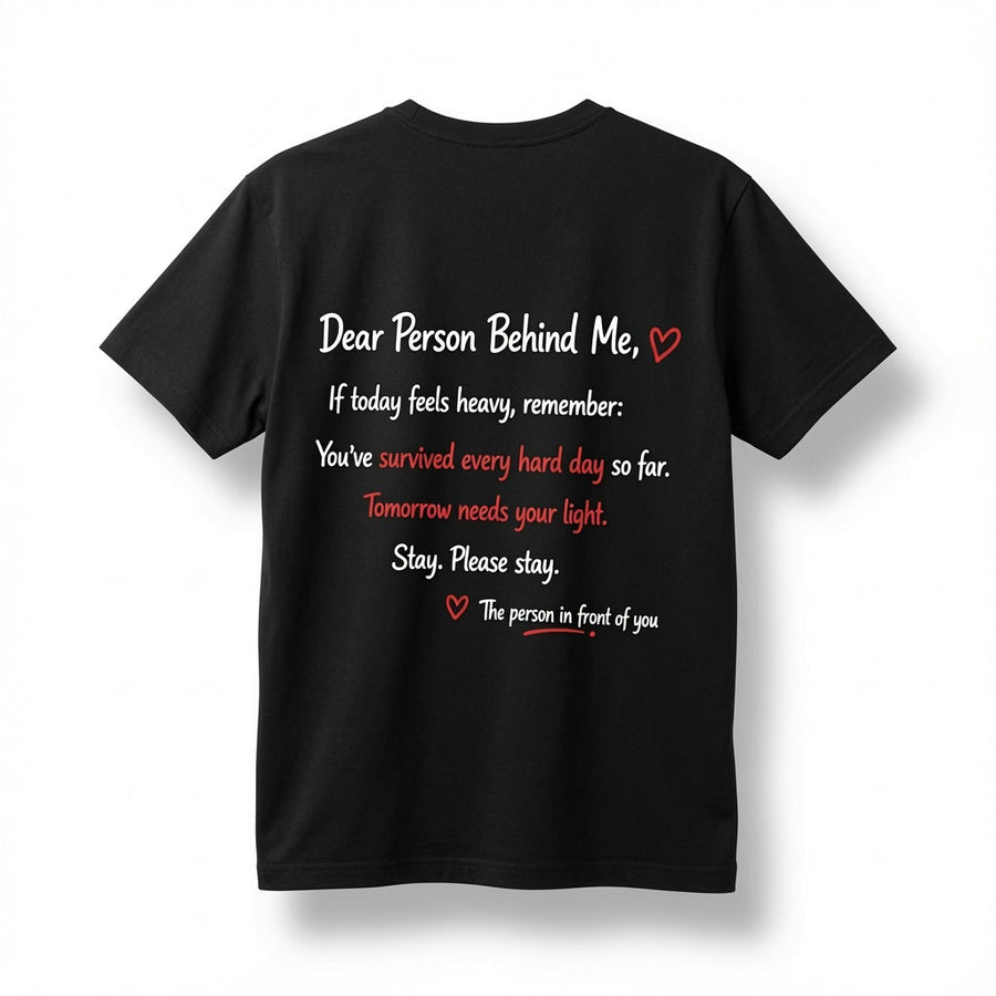 Dear Person Behind Me" T-Shirt – Mental Health Awareness & Suicide Prevention Graphic Tee