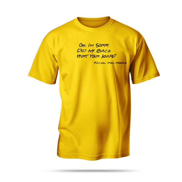 “Oh, I’m Sorry. Did My Back Hurt Your Knife?"