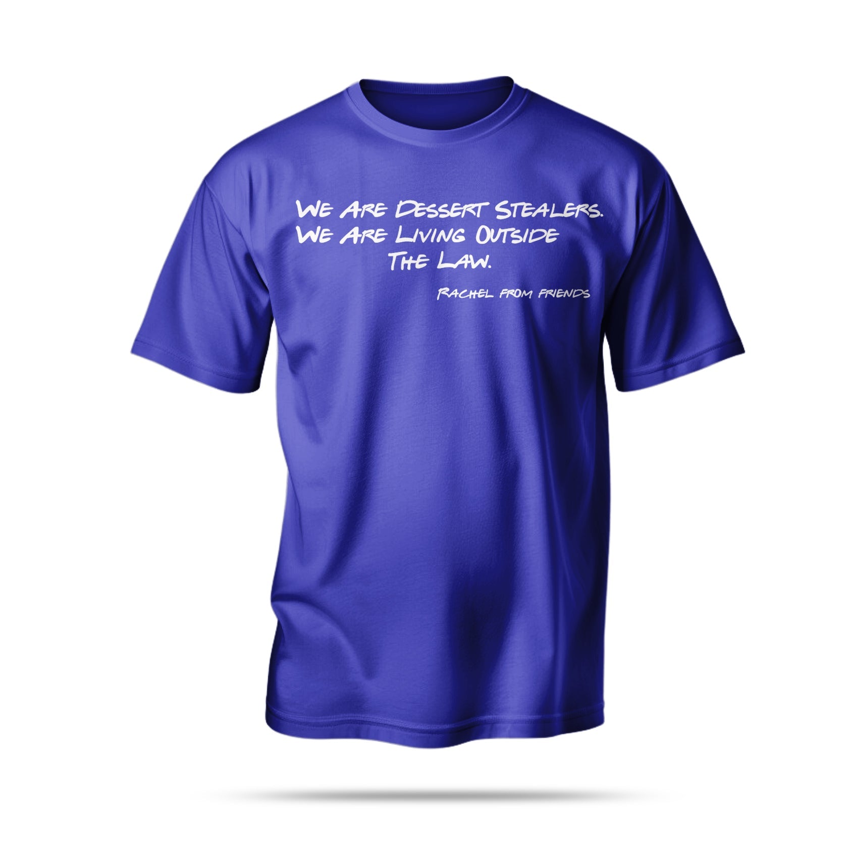 “We Are Dessert Stealers. We Are Living Outside The Law.”