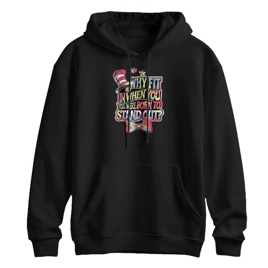 Why Fit In When You Were Born To Stand Out Autism Hoodie